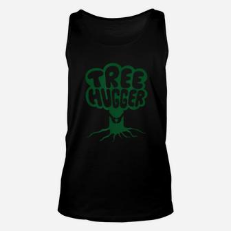 Tree Hugger Nature Lover And Environmentalist Unisex Tank Top | Crazezy