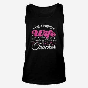 Truckers Wife Im Proud Wife Freaking Awesome Trucker Unisex Tank Top | Crazezy AU