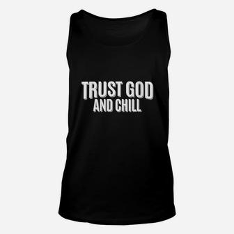 Trust God And Chill Have Faith Religious Christian Unisex Tank Top | Crazezy UK