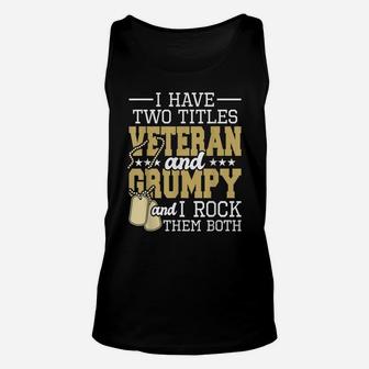 Two Titles Veteran And Grumpy - Patriotic Us Veteran Unisex Tank Top | Crazezy
