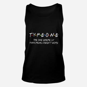 Type One The One Where My Pancreas Does Not Work Unisex Tank Top | Crazezy AU