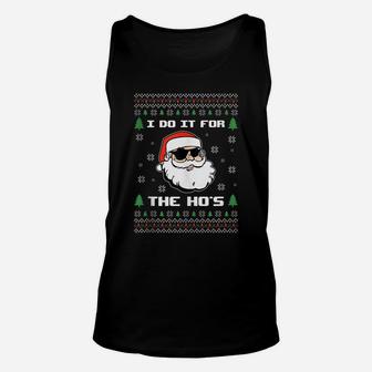 Ugly Christmas Sweater Funny Santa Claus I Do It For The Hos Unisex Tank Top | Crazezy