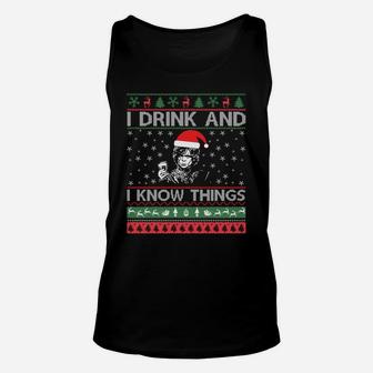 Ugly Sweater I Drink And I Know Things Funny Sweatshirt Unisex Tank Top | Crazezy UK