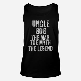 Uncle Bob The Man The Myth The Legend Dad Vintage Distressed Unisex Tank Top | Crazezy