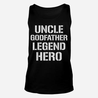 Uncle Godfather Legend Hero Funny Cool Uncle Gift Unisex Tank Top | Crazezy UK