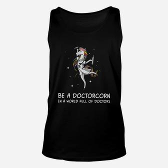 Unicorn Be A Doctorcorn In A Would Full Of Doctors Unisex Tank Top - Thegiftio UK