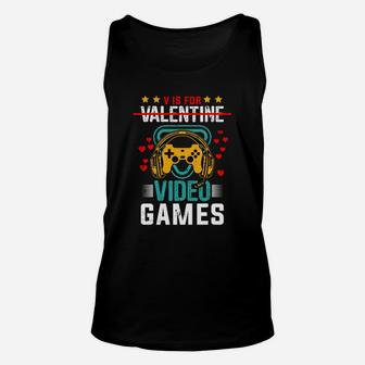 V Is For Valentine Video Games Gift For Gamer Valentines Day Unisex Tank Top - Seseable