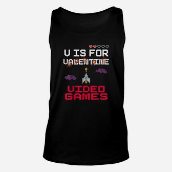 V Is For Video Games Funny Valentines Day Gamer Unisex Tank Top - Monsterry