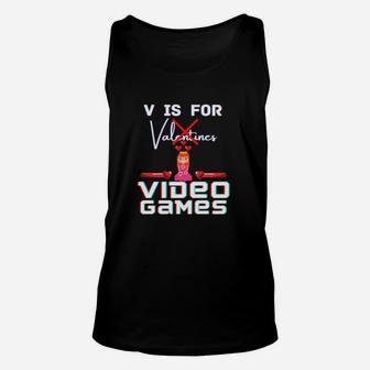 V Is For Video Games Valentines Day Gamer Her Him Love Unisex Tank Top - Monsterry CA