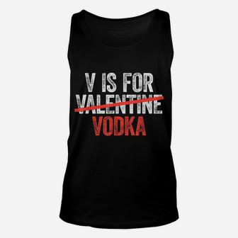 V Is For Vodka Valentine's Day Drinking Gift Unisex Tank Top | Crazezy DE