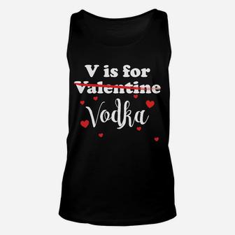 V Is For Vodka Valentines Day Funny Joke Gift Unisex Tank Top - Thegiftio UK