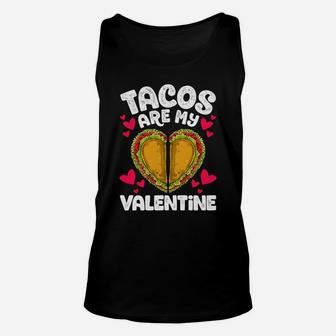 Valentines Day Cute Funny Tacos Are My Valentine Unisex Tank Top - Thegiftio UK
