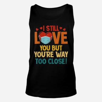 Valentine's Day Social Distance Too Close Unisex Tank Top - Monsterry AU