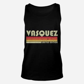 Vasquez Surname Funny Retro Vintage 80S 90S Birthday Reunion Sweatshirt Unisex Tank Top | Crazezy CA