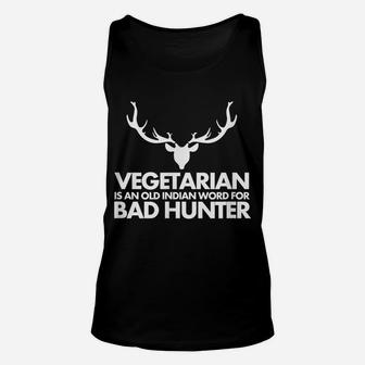 Vegetarian Is An Old Indian Word For Bad Hunter Unisex Tank Top | Crazezy