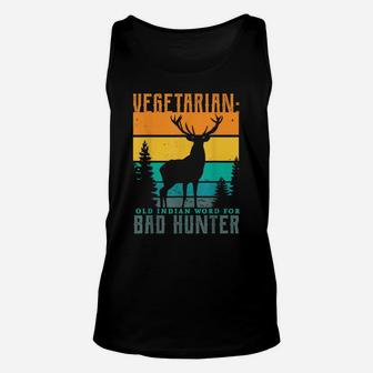 Vegetarian Old Indian Word For Bad Hunter Hunting Gifts Unisex Tank Top | Crazezy CA