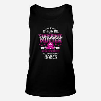 Verrückte Mutter Unisex TankTop, Lustiges Damen Tee mit Spruch - Seseable