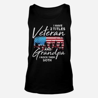Veteran Grandpa American Flag Two Titles Grandfather Gifts Unisex Tank Top | Crazezy