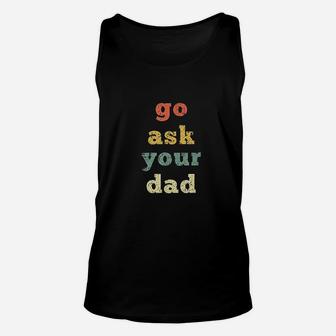 Vintage Go Ask Your Dad Mom Life Mothers Day Holiday Unisex Tank Top | Crazezy DE