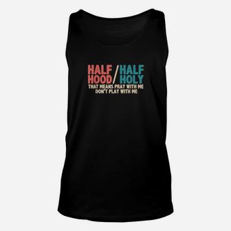 Vintage Half Hood Half Holy Pray With Me But Dont Play Jesus Unisex Tank Top - Monsterry