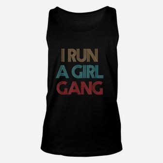 Vintage Retro I Run A Girl Gang Mom Of Girls Dad Mother Unisex Tank Top | Crazezy