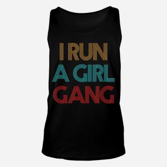 Vintage Retro I Run A Girl Gang Mom Of Girls Dad Mother's Unisex Tank Top | Crazezy CA