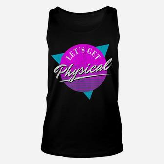 Vintage Retro Lets Get Physical Workout Gym Totally Rad 80'S Unisex Tank Top | Crazezy UK
