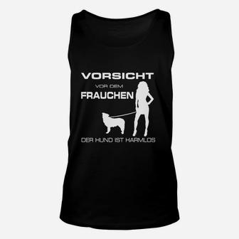 Vorsicht vor dem Frauchen Unisex TankTop, Schwarzes Unisex TankTop mit Hund Spruch - Seseable