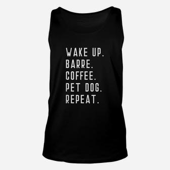 Wake Up Barre Coffee Pet Dog Repeat Unisex Tank Top | Crazezy