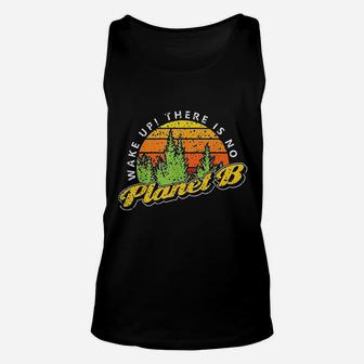 Wake Up There Is No Planet B Unisex Tank Top | Crazezy