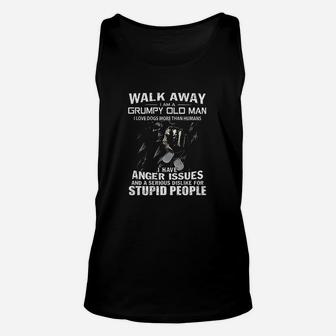 Walk Away I Am A Grumpy Old Man I Love Dogs More Than Humans Unisex Tank Top | Crazezy AU