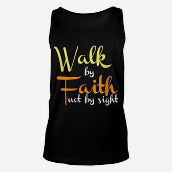 Walk By Faith Not By Sight Christian Religious Unisex Tank Top - Monsterry DE