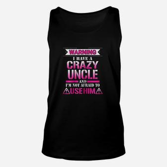 Warning I Have A Crazy Uncle Unisex Tank Top | Crazezy DE