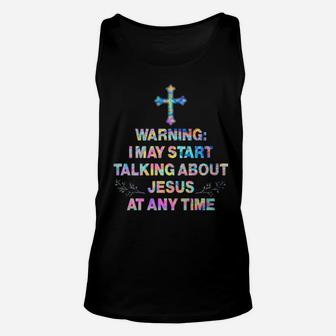 Warning I May Start Talking About Jesus At Any Time Hippie Unisex Tank Top - Monsterry