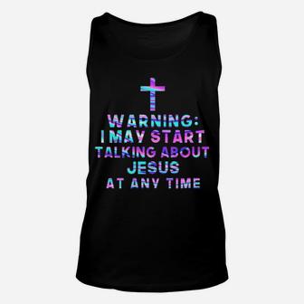 Warning I May Start Talking About Jesus At Any Time Unisex Tank Top - Monsterry AU