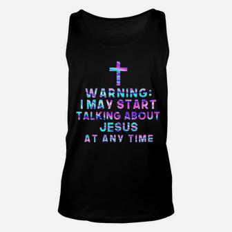 Warning I May Start Talking About Jesus At Any Time Unisex Tank Top - Monsterry UK