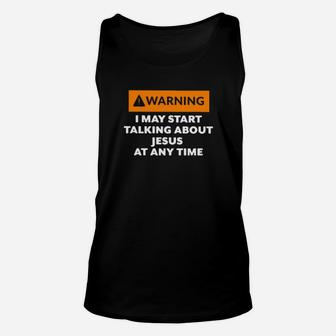 Warning I May Talking About Jesus At Any Time Unisex Tank Top - Monsterry UK