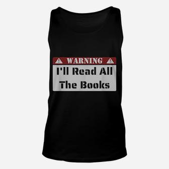 Warning I'll Read All The Books Unisex Tank Top - Monsterry