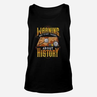 Warning May Start Talking About History Funny Historian Unisex Tank Top - Seseable