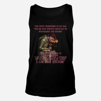 Warrior Of Christ The Devil Whispered In My Ear You’re Not Strong Enough To Withstand The Storm Shirt Unisex Tank Top - Thegiftio UK