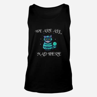 We Are All Mad Here Unisex Tank Top | Crazezy