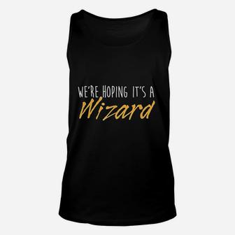 We Are Hoping It Is A Wizard Unisex Tank Top | Crazezy