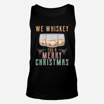 We Whiskey You A Merry Christmas Funny Wine Drinking Shirt Sweatshirt Unisex Tank Top | Crazezy DE