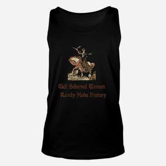 Well Behaved Women Rarely Make History Unisex Tank Top | Crazezy