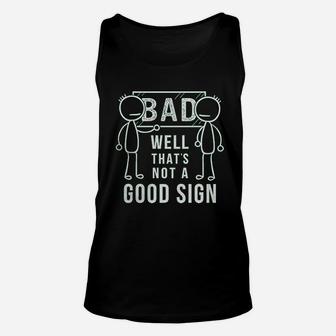 Well That Is Not A Good Sign Unisex Tank Top | Crazezy CA