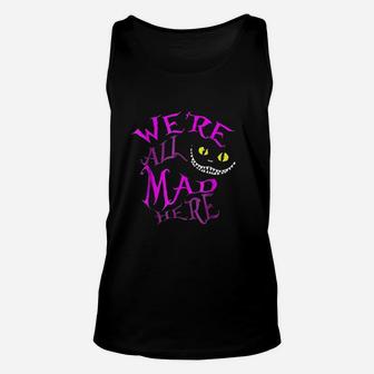 We're All Mad Here Unisex Tank Top | Crazezy