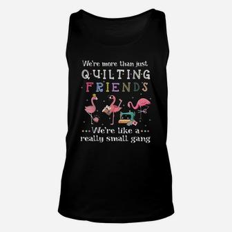 Were More Than Just Quilting Friends Were Likemall Gang Unisex Tank Top - Thegiftio UK