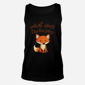 What Does The Fox Say Funny Cute Unisex Tank Top | Crazezy AU