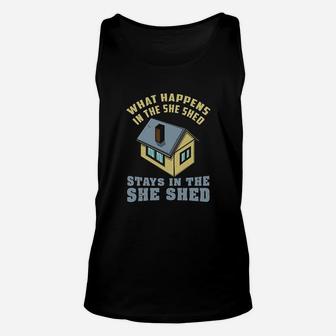 What Happens In The She Shed Stays In The She Shed Unisex Tank Top | Crazezy DE