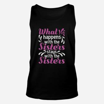 What Happens With The Sisters Stays With The Sisters Unisex Tank Top | Crazezy DE